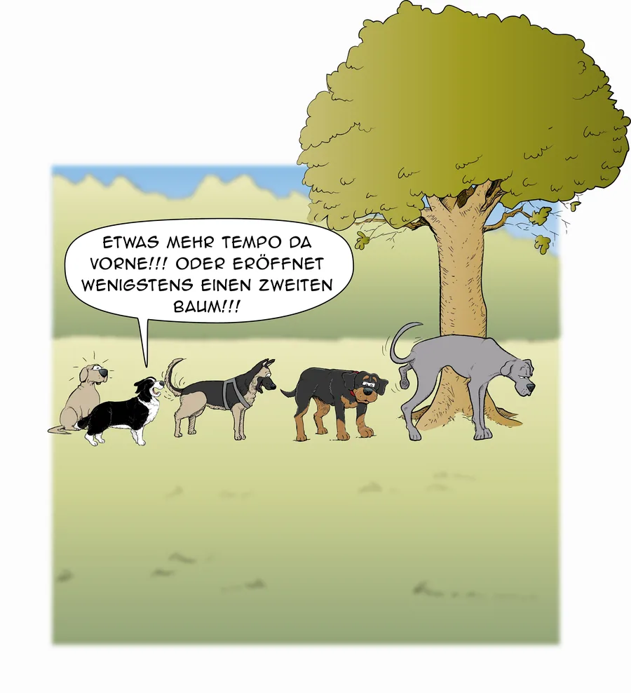 Cartoon: Hunde stehen Schlange an einem Baum, Sprechblase: Etwas mehr Tempo da vorne!!! Oder eröffnet wenigstens einen zweiten Baum!!!